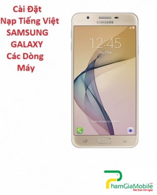 Cài Đặt Nạp Tiếng Việt Samsung Galaxy J7 Prime